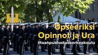 Upseerin opinnot ja ura  Maanpuolustuskorkeakoulu [upl. by Anatolio380]