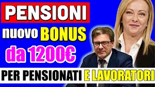 PENSIONI NUOVO quotBONUSquot da 1200€ per PENSIONATI E LAVORATORI 👉 ECCO DI COSA SI TRATTA E PER CHI 💰 [upl. by Lam]