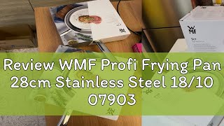 Review WMF Profi Frying Pan 28cm Stainless Steel 1810 0790389991 [upl. by Emlynne]