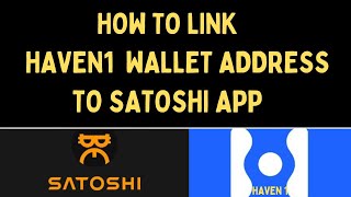 How to Connect Haven1 Withdrawal Address to Satoshi App [upl. by Ased]