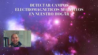 Detectar campos electromagnéticos negativos [upl. by Adnert]