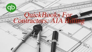 QuickBooks for Contractors The AIA Billing [upl. by Neenwahs]