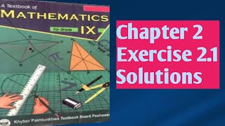 Kpk Board 9 Class Maths Chapter 2 Exercise 21Exercise 21 Solutions 9 Class Mathematics [upl. by Cl479]