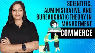 Scientific Administrative and Bureaucratic Theory in Management II PAPER 2 II COMMERCE II NSAINI [upl. by Kizzee581]