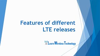 4G LTE  Features of different LTE releases [upl. by Daile]