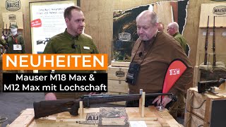 Jagd amp Hund 2024 Neue Mauser M18 Max mit und ohne Lochschaft und die M12 GreyMax mit Lochschaft [upl. by Veal]