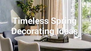 Spring Decorating Ideas  Timless Inspiration [upl. by Saloma]