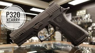 SIG SAUER P320 XCARRY  FIRST LOOK REVIEW [upl. by Hgielanna963]