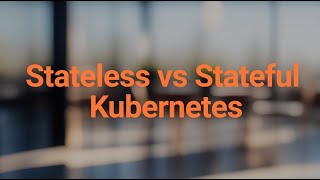 Stateless vs Stateful in Kubernetes Key Differences Explained Deployments vs StatefulSets [upl. by Norbel253]