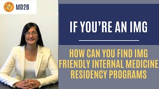 How to Find IMG Friendly Residency Programs  Internal Medicine [upl. by Iddo552]