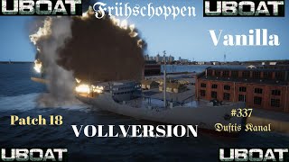 UBOAT  337 PATCH 18 MODS amp VANILLA [upl. by Ifar]