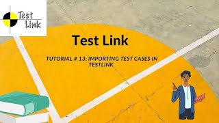 TUTORIAL 13HOW TO IMPORT TESTCASE IN TESTLINK IMPORTING TESTCASES FROM EXCEL RAHUL QA LABS2020 [upl. by Atirys]