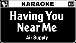 Air Supply  Having You Near Me Karaoke Version  HQ Audio [upl. by Zetrok]