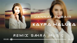 Sahra amp Jannat Zubair  Kayfa Haluka  Remix 2023  Sahra [upl. by Silverts582]