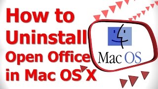 How to Uninstall Open Office in Mac OS X [upl. by Nigle]