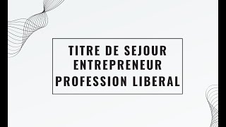 Titre de séjour Entrepreneur profession libérale Renouvèlement RECE [upl. by Gerson]