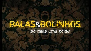 Trailer BALAS BOLINHOS  Só mais uma coisa [upl. by Sawyere]