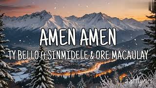 Amen Amen TY  Bello ft Sinmidele amp Ore Macaulay Lyrics [upl. by Enelloc]