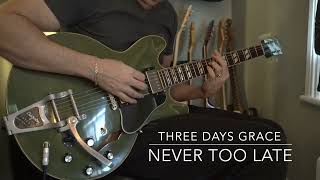 Three Days Grace  Never Too Late Guitar Cover [upl. by Ardnuahc871]