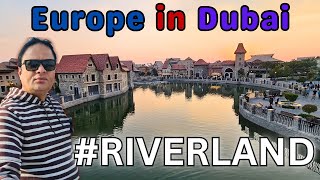 Riverland Dubai Dubai Riverland Parks amp Resorts European Village in Dubai Arfan Digital Talks [upl. by Solahcin]