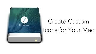 Create Custom Icons for Your Mac [upl. by Levan654]