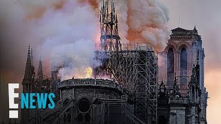 Notre Dame Celebs React to Devastating Cathedral Fire  E News [upl. by Neih]