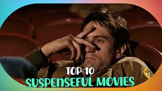 Top 10 Most Suspenseful Movies Ever Thrills That Keep You on the Edge of Your Seat [upl. by Arrakat]