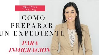 Tips como preparar su expediente para inmigración [upl. by Nordek885]