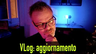 VLog Aggiornamento [upl. by Valonia]