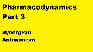 Pharmacodynamics Part 3  Synergism amp Antagonism [upl. by Reaht57]