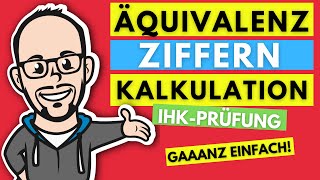 Äquivalenzziffernkalkulation bzw Äquivalenzziffernrechnung gaaanz einfach  IHK Prüfung 201819 [upl. by Adoree]