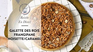 Recette en Direct  La Galette des Rois Frangipane NoisetteCaramel [upl. by Ojimmas]