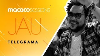 Jau  Telegrama  Macaco Sessions Ao Vivo [upl. by Aieka]