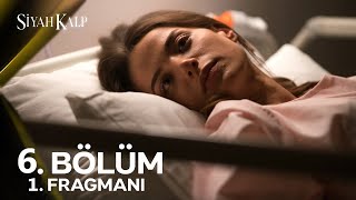 Siyah Kalp 6 Bölüm Fragman [upl. by Alard568]