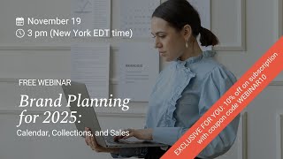 FREE WEBINAR  Brand Planning for 2025 Calendar Collections and Sales [upl. by Niuqauj44]