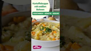 Kartoffelsuppe mit weißen Bohnen  günstig gesund und vegetarisches Rezept für das Mittagessen [upl. by Zetrac705]