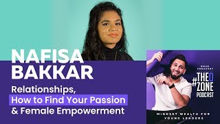 8 Nafisa Bakkar – Relationships How to Find Your Passion amp Female Empowerment [upl. by Martinez551]