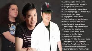 Best Of Jerome Abalos April Boy  Renz Verano Greatest Hits  OPM Tagalog Love SONgs of All Time [upl. by Natloz]