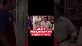 When a Presbyterian visits a Baptist Church [upl. by Netsrejk]