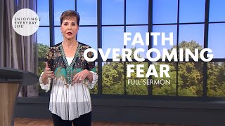 Faith Overcoming FearFULL SERMON  Joyce Meyer [upl. by Aynotal]