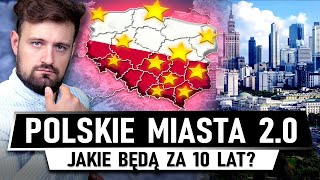 Jaka PRZYSZŁOŚĆ czeka kluczowe POLSKIE MIASTA [upl. by Igic]