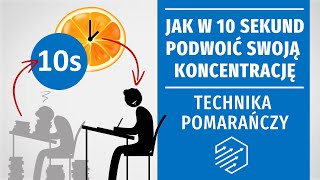 Jak w 10 sekund podwoić swoją koncentrację  technika pomarańczy [upl. by Guttery]