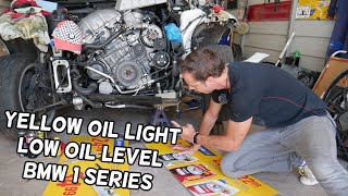 YELLOW OIL LIGHT ON ADD ENGINE OIL LOW OIL LEVEL ON BMW E81 E82 E87 E88 [upl. by Ailahk99]