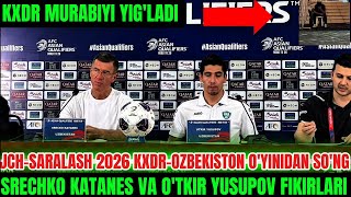 OZBEKISTONKXDR OYINIDAN SONG SRECHKO KATANES VA OTKIR YUSUPOV FIKIRLARI [upl. by Vigor]