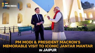 PM Modi amp President Macrons memorable visit to iconic Jantar Mantar in Jaipur [upl. by Galatea95]