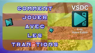 🎞️ Comment jouer avec les transitions avec VSDC [upl. by Mariken]