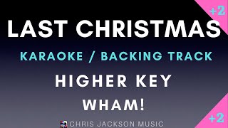 Wham  Last Christmas Higher Key of E  Karaoke  Backing Track With Lyrics [upl. by Elsy]