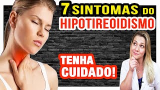 7 Sintomas do Hipotireoidismo SINAIS PERIGOSOS DA TIREOIDE [upl. by Lorette]