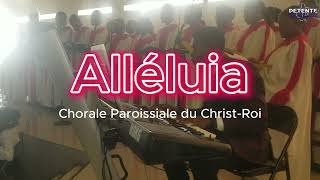 Alléluia  Chorale Paroissiale du Christ Roi [upl. by Stig]