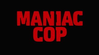 The Maniac Cop [upl. by Yennaiv]